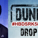 #HBSRK58 Dunki Drop1